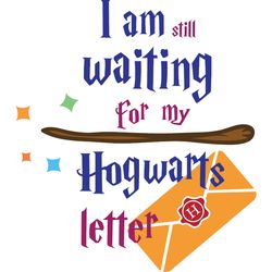 i am still waiting for my hogwarts letter svg, harry potter svg, harry potter movie svg, digital download