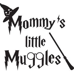 mommy is little muggle svg, harry potter svg, harry potter movie svg, hogwarts svg, wizard svg, digital download