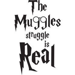 the muggle struggle is real svg, harry potter svg, harry potter movie svg, hogwarts svg, digital download