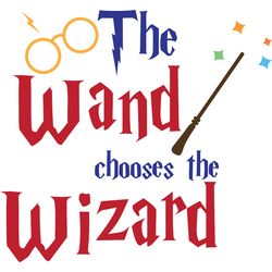 the wand chooses the wizard svg, harry potter svg, harry potter movie svg, hogwarts svg, digital download