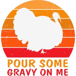 pour some gravy on me svg, thankful svg, fall svg, thanksgiving svg, digital downloadc