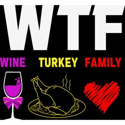 wtf wine turkey family thanksgiving svg, thankful svg, fall svg, thanksgiving svg, digital download