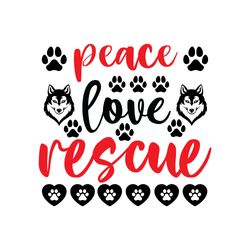 peace love rescue svg, dog quote svg, dog mom svg, dog saying svg, dog paw print svg, digital download