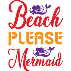 beach please mermaid svg, mermaid svg, mermaid logo svg, mermaid sayings svg, digital download