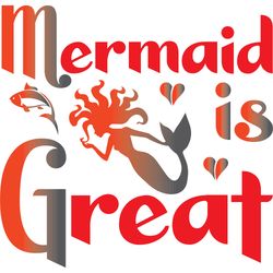 mermaid is great svg, mermaid svg, mermaid logo svg, mermaid sayings svg, digital download