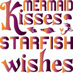mermaid kisses starfish wishes svg, mermaid svg, mermaid logo svg, mermaid sayings svg, digital download