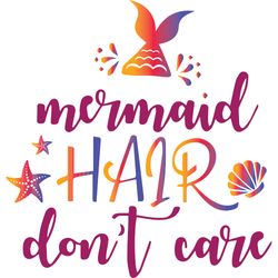 mermaid hair don't care svg, mermaid svg, mermaid logo svg, mermaid sayings svg, digital download
