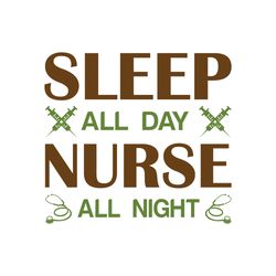 sleep all day nurse all night svg, nurse svg, nurse t shirt design, nurse logo svg, nurse shirt svg, cut file-1