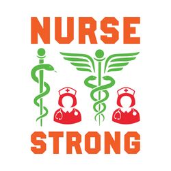 nurse strong svg, nurse svg, nurse t shirt design, nurse logo svg, nurse shirt svg, cut file