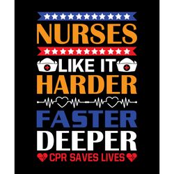 nurses like it harder faster deeper svg, nurse svg, nurse t shirt design, nurse logo svg, nurse shirt svg, cut file