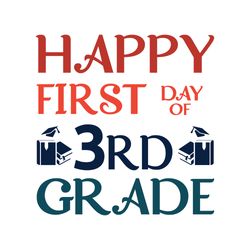 happy first day of 3rd grade svg, school svg, school shirt svg, teacher svg, digital downloadd-1