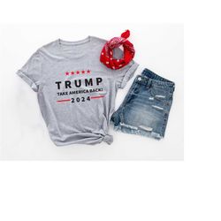 trump 2024 shirt,take america back shirt,republican shirt,free trump shirt,pro america shirt,republican gift,patriotic g