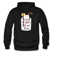 sweet tea hoodie. sweet tea gift. jesus hoodie. jesus gift. religious hoodie. religious gift. southern hoodie. southern