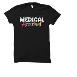 medical assistant shirt. medical assistant gift. med assistant tee. medical tee. medical assistant apparel. healthcare s