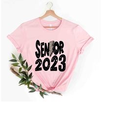 senior 2023 t-shirt, class of 2023 t-shirt, shirt for grad, gift for grads, senior shirts, graduation gift shirt, colleg