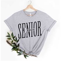 senior 2024 t-shirt, class of 2024 t-shirt, shirt for grad, gift for grads, senior shirts, graduation gift shirt, colleg