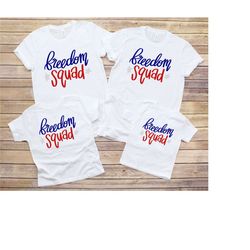 4th of july 2022 shirt,freedom squad shirt,4th of july shirt,patriotic shirt,independence day shirts,patriotic family sh