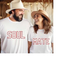 valentine's day couple shirts,soulmate couple shirt,valentine's day gift for her,valentine's day gift for him,valentine