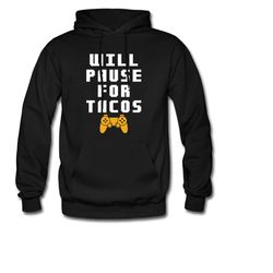 gamer hoodie. gamer gift. gaming sweatshirt. gaming gear. taco hoodie. taco lover gift. pause gaming. funny gamer gift.