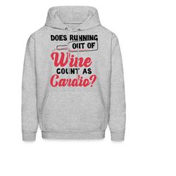 wine hoodie. wine gift. cardio hoodie. cardio gift. fitness hoodie. fitness gift. gym hoodie. gym gift. wine lover gift.