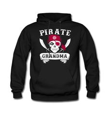 pirate grandma sweater. pirate grandma hoodie. pirate hoodie.