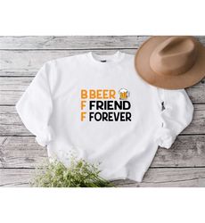 beer friend forever sweatshirt, drinking sweatshirt, funny bear