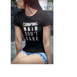 camping hair don't care tee. camp shirt. funny camping shirt. camping hair shirt. camper shirt. graphic t-shirt. funny o