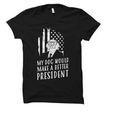 funny dog president shirt president t-shirt political shirt president shirts funny political shirt political gifts os258