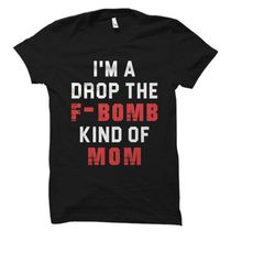 funny mom gift. funny mom shirt. cussing mom. motherhood gift. motherhood shirt. f-bomb gift. f-bomb shirt. f-bomb mom s