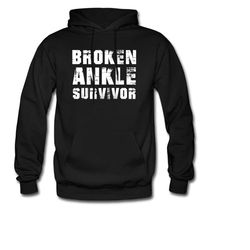 broken ankle hoodie. recovery pullover. recovery clothing. broken ankle sweatshirt. broken ankle sweater. recovery sweat