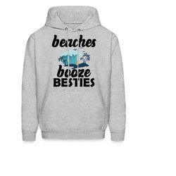 beach hoodie. beach gift. besties hoodie. besties gift. booze hoodie. booze gift. summer hoodie. summer gift. vacation h