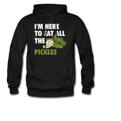 pickles hoodie. pickles gift. foodie hoodie. foodie gift. food lover gift. pickle lover. eat pickles. funny pickles hood
