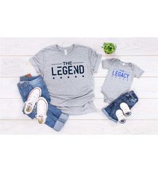 legend legacy shirt, dad and baby matching shirt,