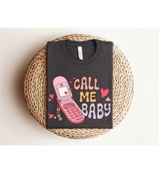 call me baby shirt, valentine's day shirt, lover