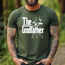 godfather shirt, the godfather gift, the godfather tshirt for new godfather, birthday t shirt for men, godfath