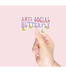anti-social butterfly sticker, laptop sticker, water bottle sticker,