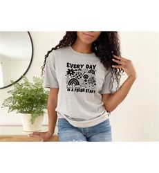 every day is a fresh start shirt, mental