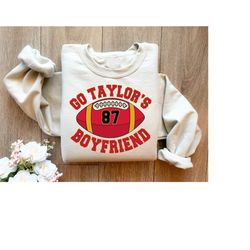 go taylor&39s boyfriend sweatshirt, travis kelce sweatshirt, game day sweater, funny football sweatshirt, football fan g