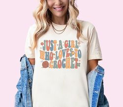 just a girl who loves to crochet shirt retro crochet shirt crochet tee crochet sweatshirt funny crochet sweatshirt croch