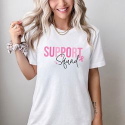 breast cancer support squad shirt support squad shirt breast cancer warrior shirt cancer fighter support shirt warrior s