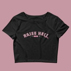 raise hell baby tee festival concert outfit crop top raising hell y2k baby tee unhinged crop top gen z slutty slut shirt