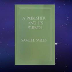 a publisher and his friends by samuel smiles pdf download