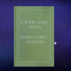 a poor man's house by stephen sydney reynolds pdf download