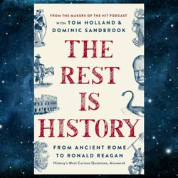 the rest is history: from ancient rome to ronald reagan history s most curious questions answered kindle edition