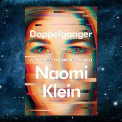 doppelganger: a trip into the mirror world kindle edition by naomi klein (author)