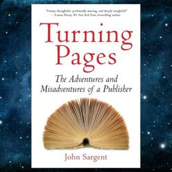 turning pages: the adventures and misadventures of a publisher kindle edition by john sargent (author)