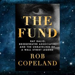 the fund: ray dalio, bridgewater associates, and the unraveling of a wall street legend kindle edition by rob copeland