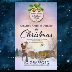 cowboy angel in disguise for christmas (a very country christmas wish) kindle edition by jo grafford (author)