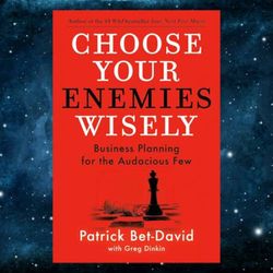 choose your enemies wisely: business planning for the audacious few kindle edition by patrick bet-david (author)