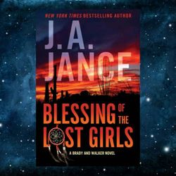 blessing of the lost girls: a brady and walker family novel kindle edition by j. a. jance (author)